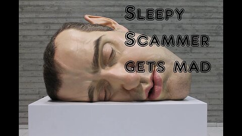 I wake from a nap to wake a scammer from a nap. My fake bank wakes him up and pisses him off.