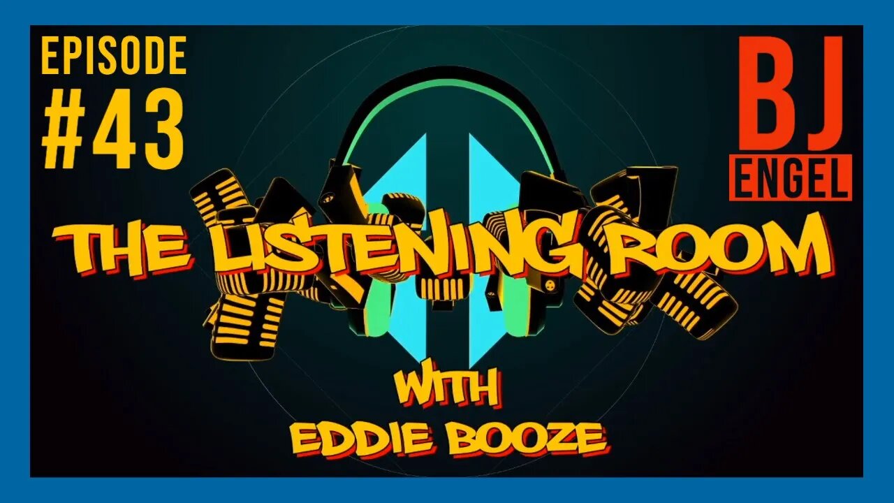 The Listening Room with Eddie Booze #43 - (Guest BJ Engel)