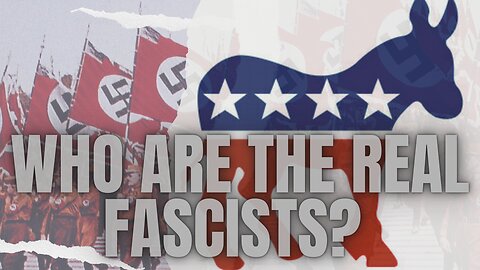 Who Are The Real Fascists?