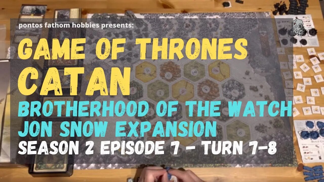 Game of Thrones Catan S2E7 - Season 2 Episode 7 - Brotherhood of the Watch - Jon Snow Expansion