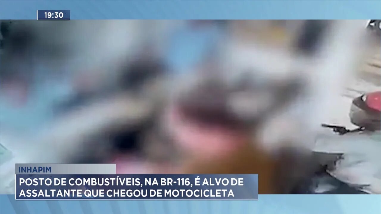 Inhapim: Posto de Combustíveis, na BR-116, é Alvo de Assaltante que Chegou de Motocicleta.