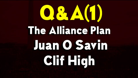 The Alliance Plan - Juan O Savin and Clif High Q&A (P1)