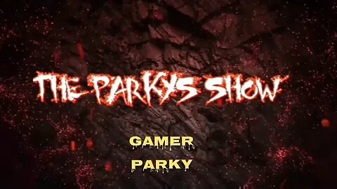 the parkys show / @gamerparky plays