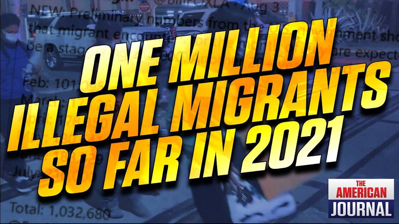 Over A Million Illegals Have Crossed The Border Since January