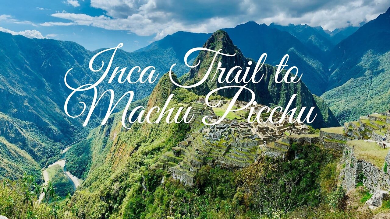 Hiking the Inca Trail to Machu Picchu in 2022