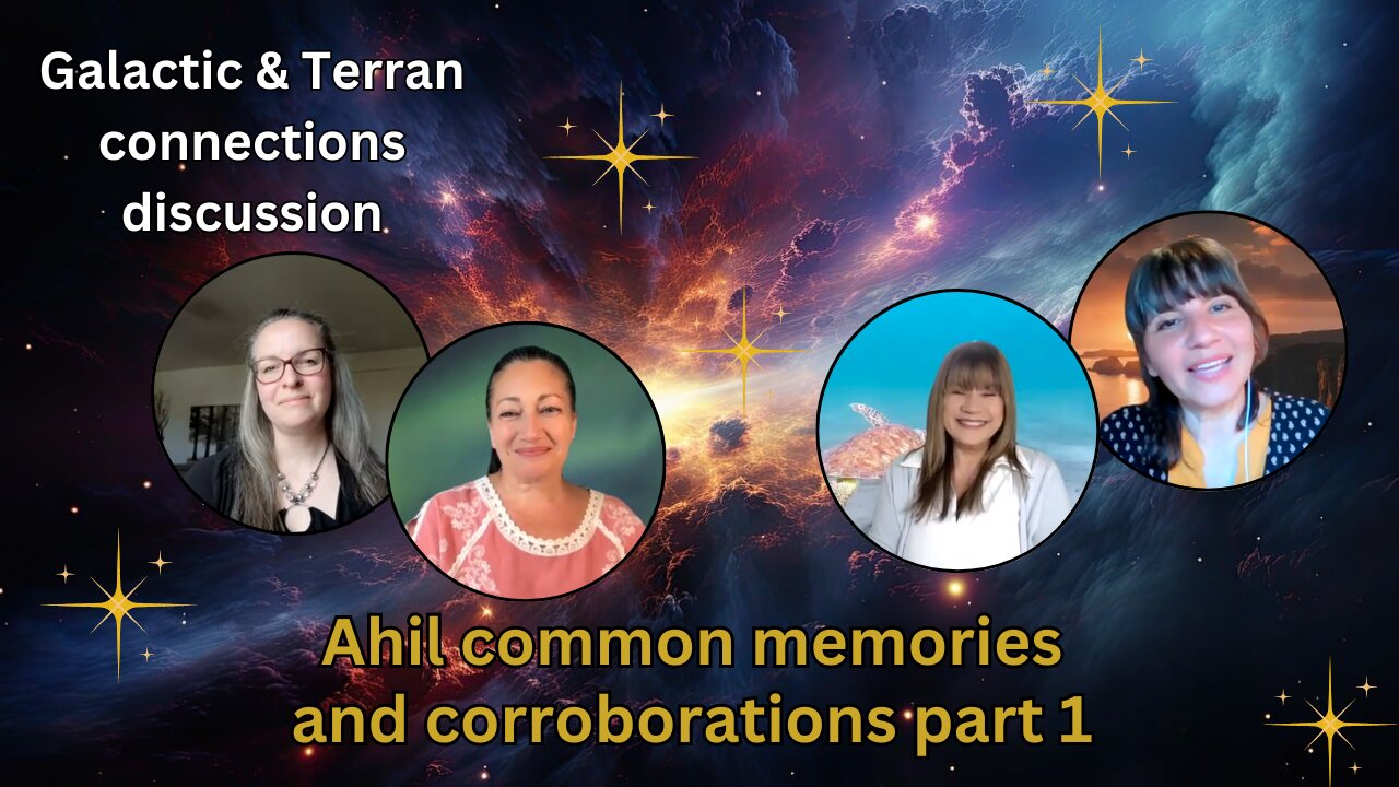 Ahil common memories and corroborations part 1 | Galactic & Terran connections discussion