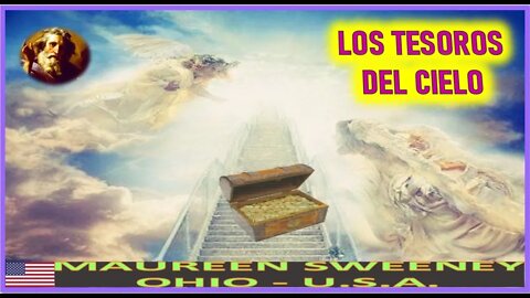 LOS TESOROS DEL CIELO - MENSAJE DE DIOS PADRE A MAUREEN SWEENEY 1DIC22