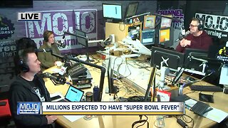 Mojo in the Morning: Millions expected to have 'Super Bowl fever'