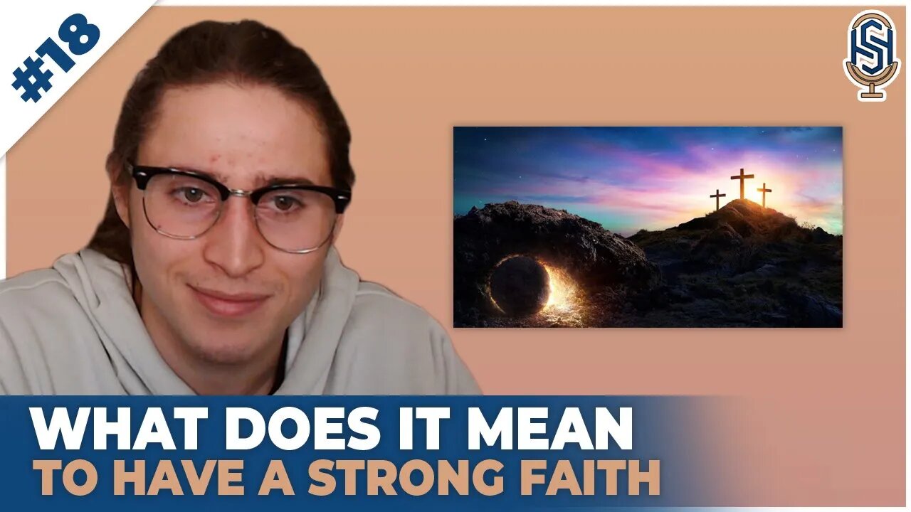 What Does It Mean to Have a Strong and Deep Faith? | The Harley Seelbinder Podcast | #18