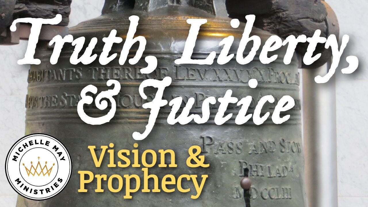 Truth, Liberty, & Justice (Vision & Prophecy)