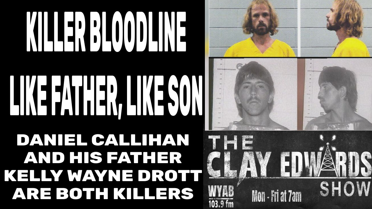 LIKE FATHER, LIKE SON - THE KILLER BLOODLINE THAT SPAWNED MURDERER DANIEL CALLIHAN