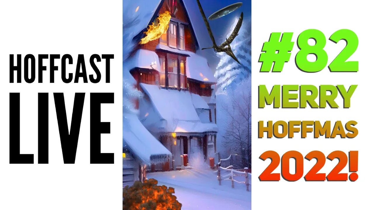 Merry Hoffmas 2022! | Hoffcast LIVE #82