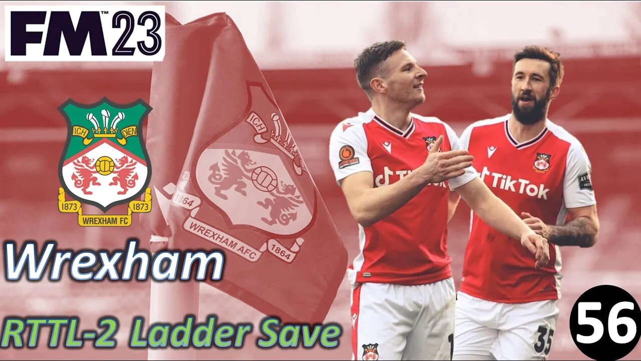 New International Job & Finally Finding Some Success l FM23 - RTTL Wrexham Ladder Save - Episode 56