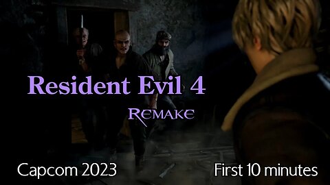 RESIDENT EVIL 4 REMAKE 2023 - First 10 Minutes.