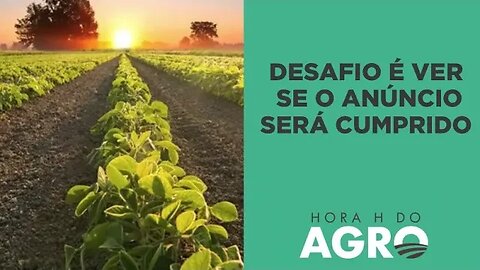 Governo libera volume recorde para o Plano Safra 23/24 I HORA H DO AGRO