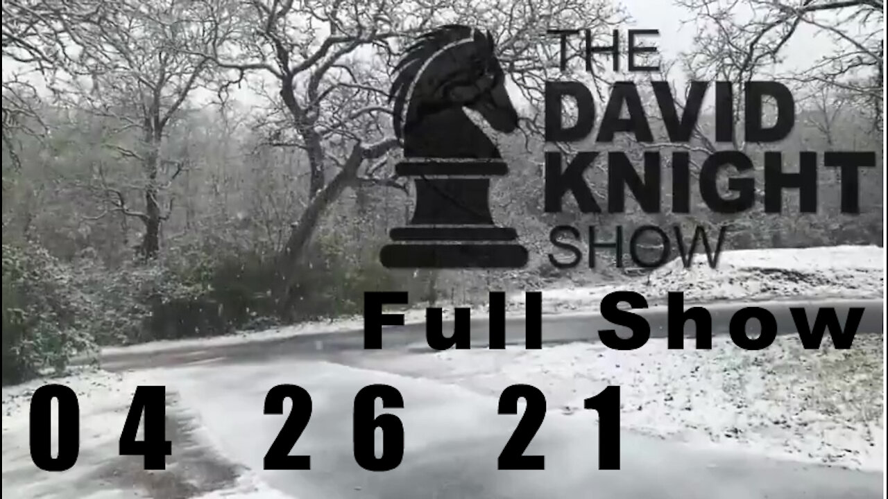 DAVID KNIGHT (Full Show) - 04_26_21 Monday