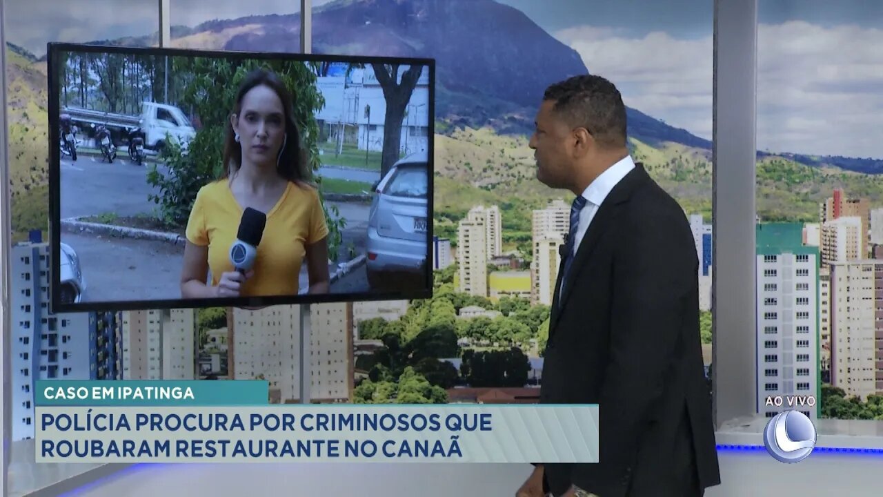 Caso em Ipatinga: Polícia procura por Criminosos que roubaram Restaurante no Canaã.