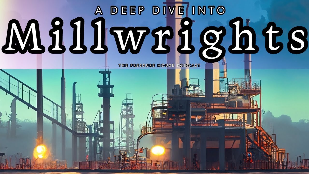 The Origin Of Millwrights - With Sarah Jones - The Pressure House Clips