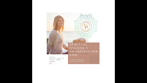 Spiritual Hygiene & Awareness for Kids. A Course.