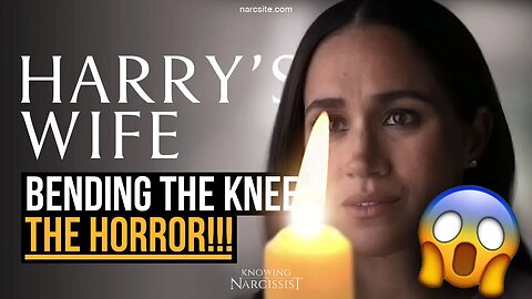 Bending the Knee : The Horror (Meghan Markle)