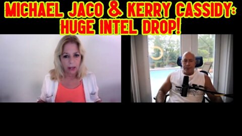 Michael Jaco & Kerry Cassidy: Huge Intel Drop!