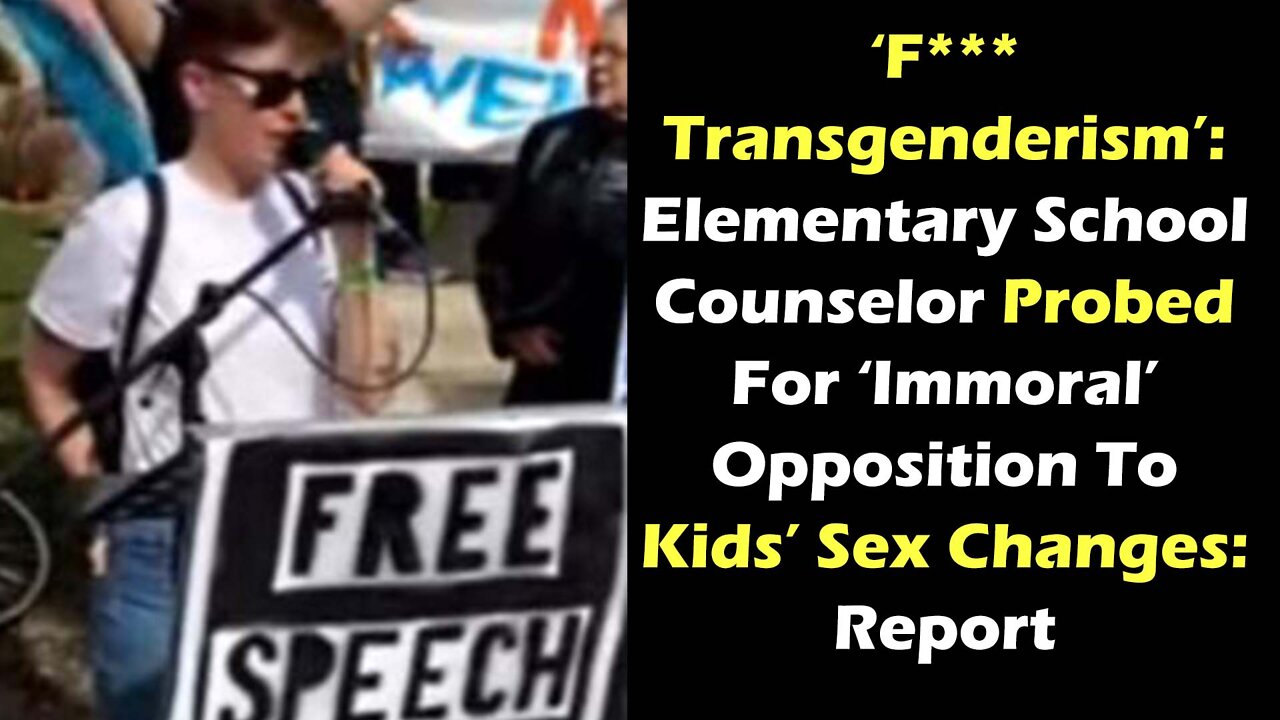 ‘F*** Transgenderism’ Elementary School Counselor Probed For Opposition To Kids’ Sex Changes