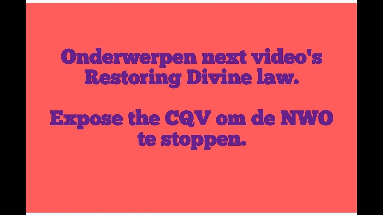 Herstel van de mens & Goddelijke wet video inhoudsopgave aankomende video's.