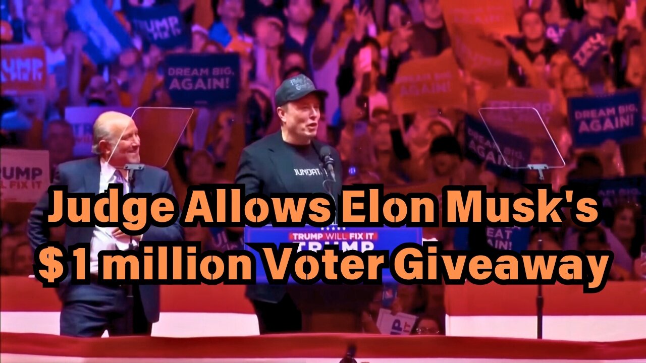 Judge Allows Elon Musk's $1 million Voter Giveaway