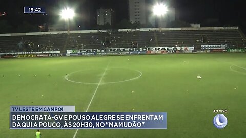 TV Leste em Campo: Democrata-GV e Pouso Alegre se Enfrentam Daqui a Pouco, às 20h30, no Mamudão.