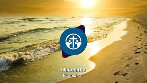 Maranatha - Eternidade