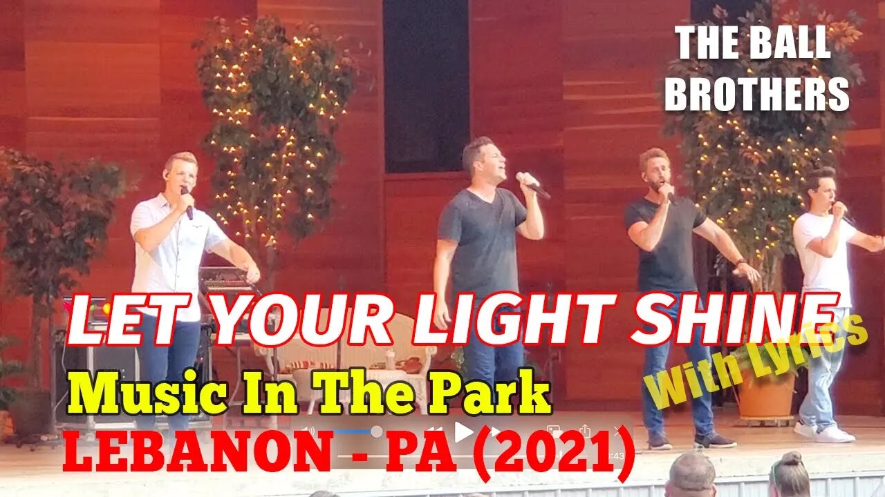 LET YOUR LIGHT SHINE - The Ball Brothers (Music In The Park 2021)#lyrics #southerngospel