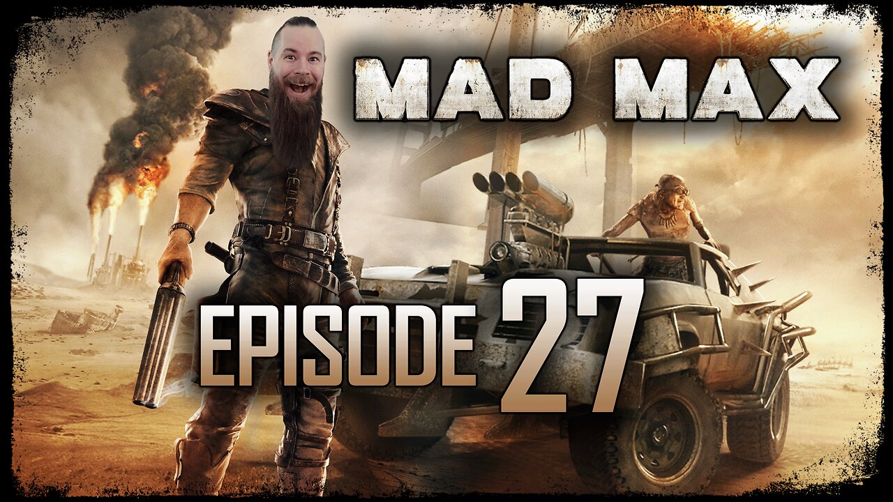 Mad Max // Episode 27 // SCATTER RUN // Gameplay Walkthrough