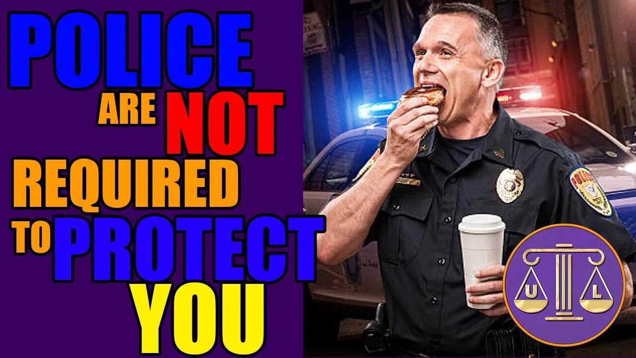 Police are not required to Protect You!