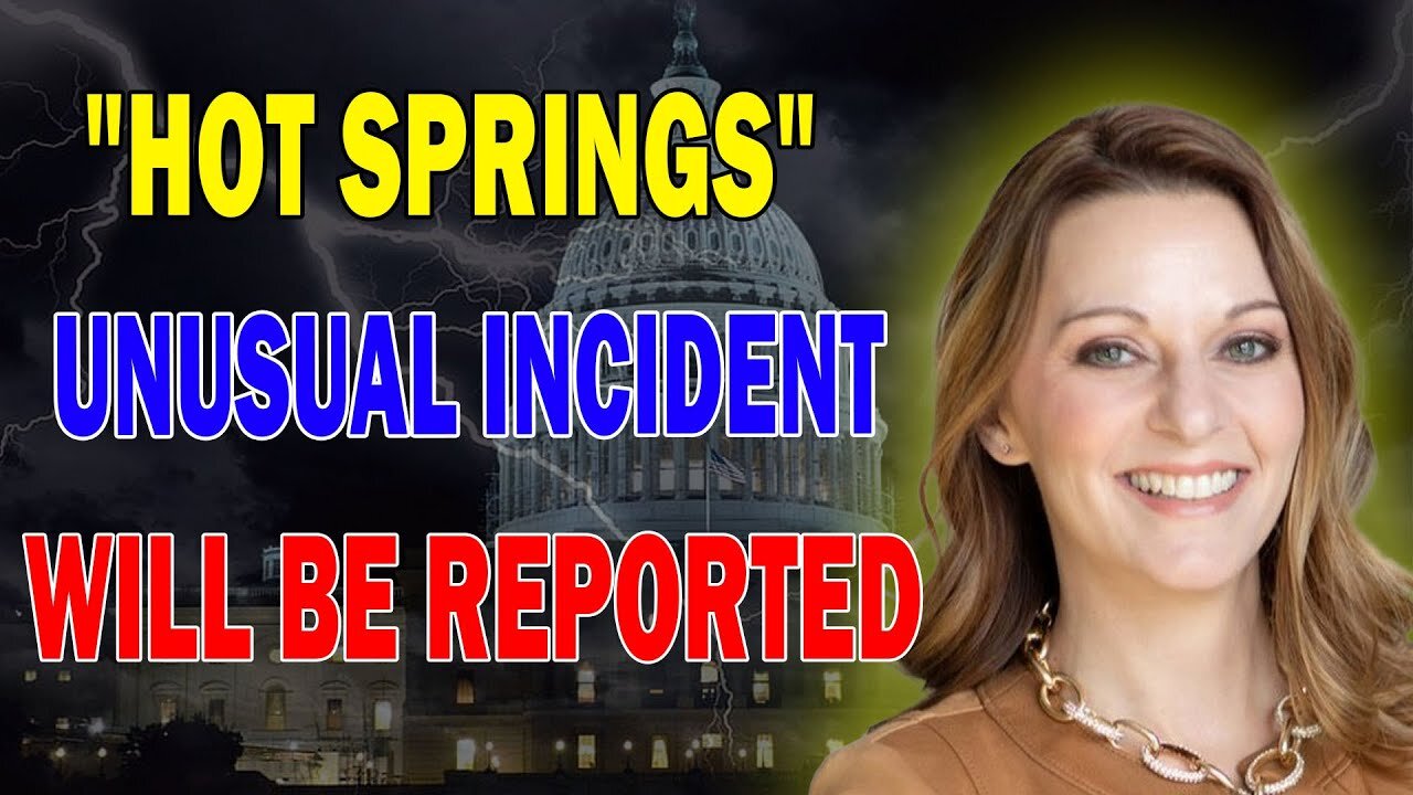 JULIE GREEN PROPHETIC WORD: [CRIME SCENE] UNUSUAL INCIDENT WILL BE REPORTED NEAR HOT SPRING