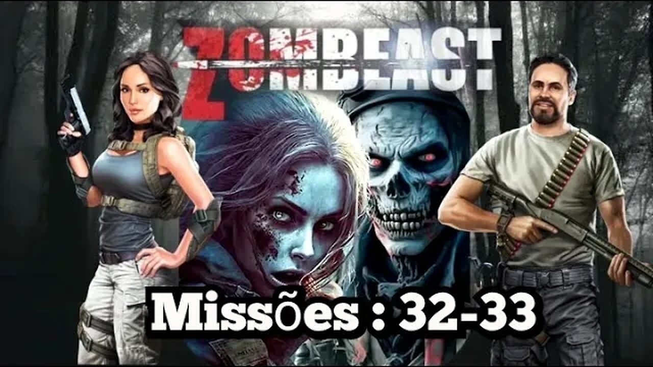 ZOMBEAST: Missões, 32 - 33⚔