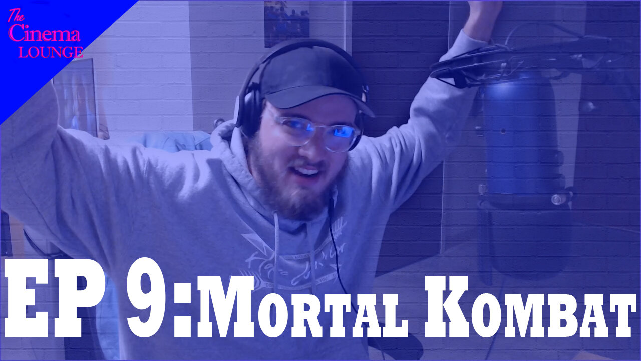 Ep 9: Mortal Kombat