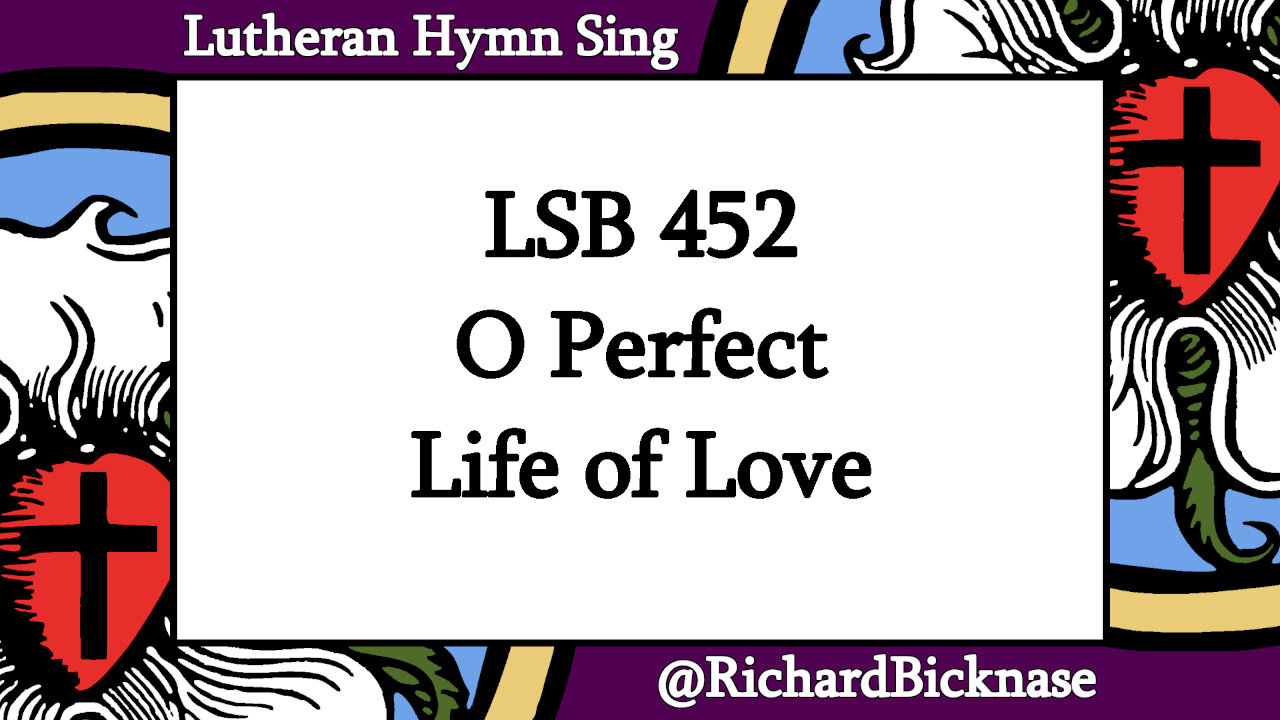 Score Video: LSB 452 O Perfect Life of Love