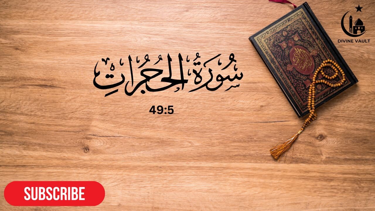 Surah Al Hujurat (4:49) Revealed: The Ultimate Guide to Understanding It
