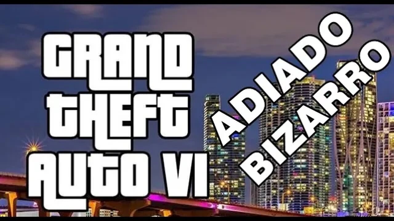 LANÇAMENTO DE GTA 6 FOI ADIADO POR MOTIVO BIZARRO!!!