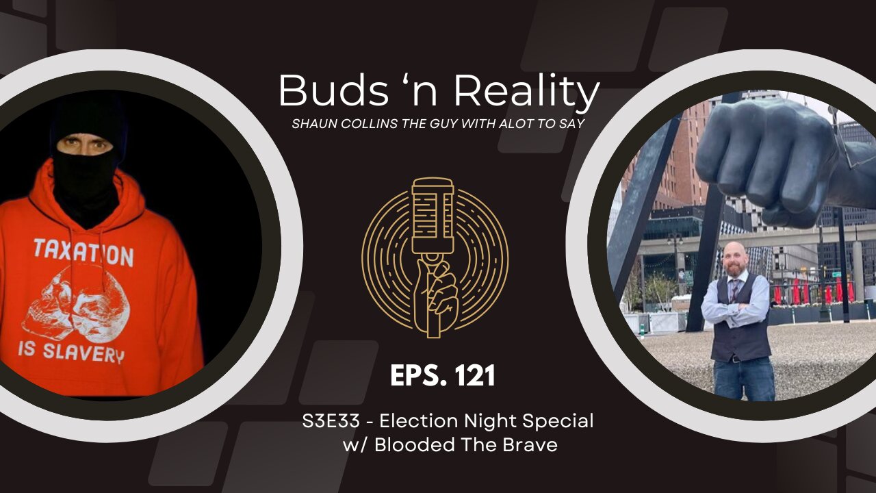 S3E33 - Election Night Special w/ Blooded The Brave