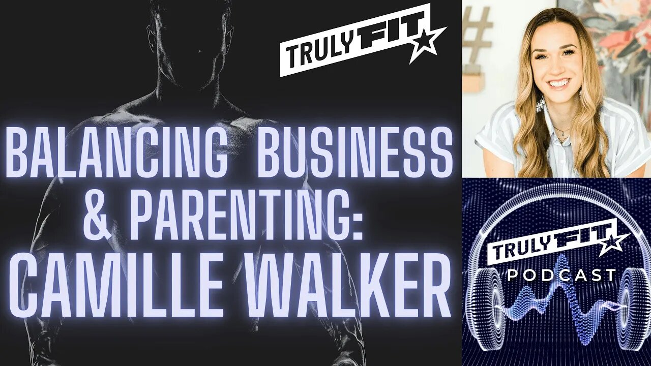 Balancing Business & Parenting: Camille Walker