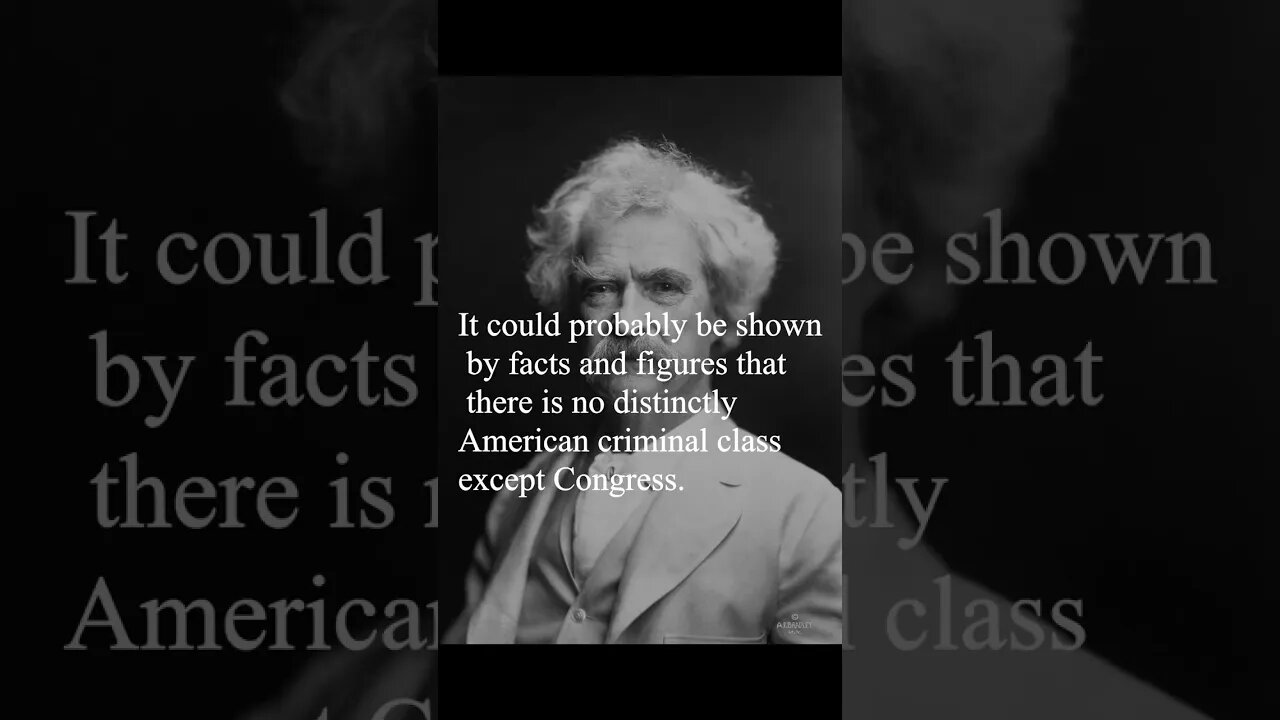 Mark Twain Quote - It could probably be shown by facts...