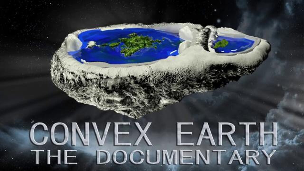 Convex Earth - Flat Earth 100% Scientific Proofs Documentary!