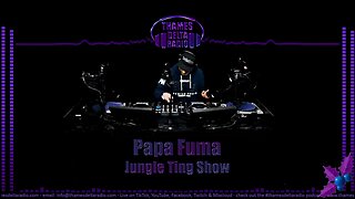 Papa Fuma Jungle Ting Show - 13TH DEC - Thames Delta Radio