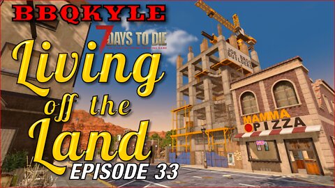 7 Days to Die - Living off the Land: Ep 33