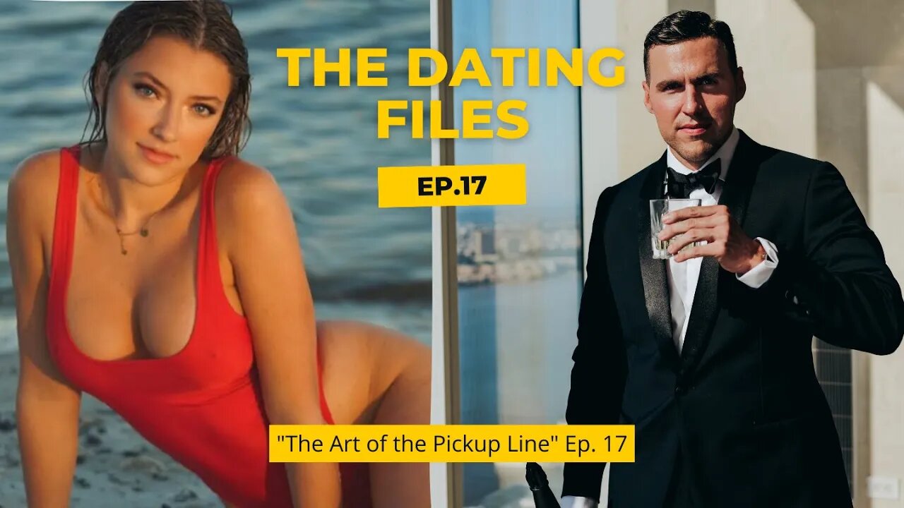 "The Art of the Pickup Line" - Ep 17 of The Dating Files