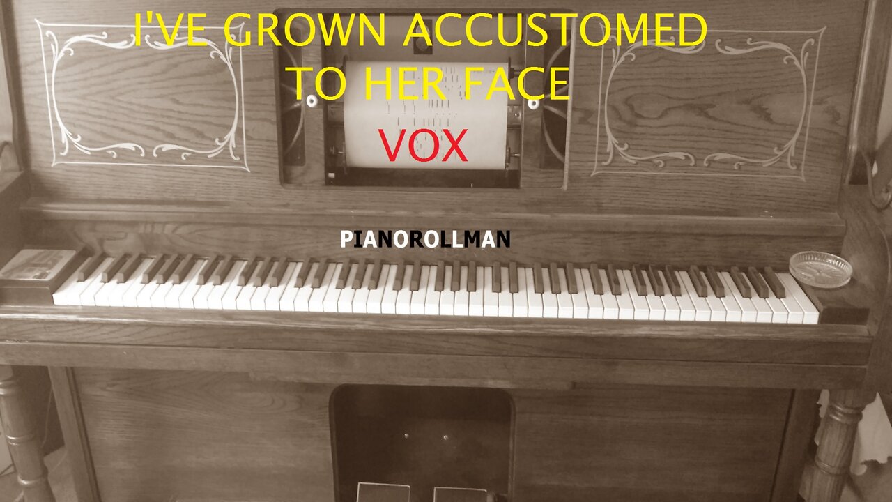 I'VE GROWN ACCUSTOMED TO HER FACE - VOX