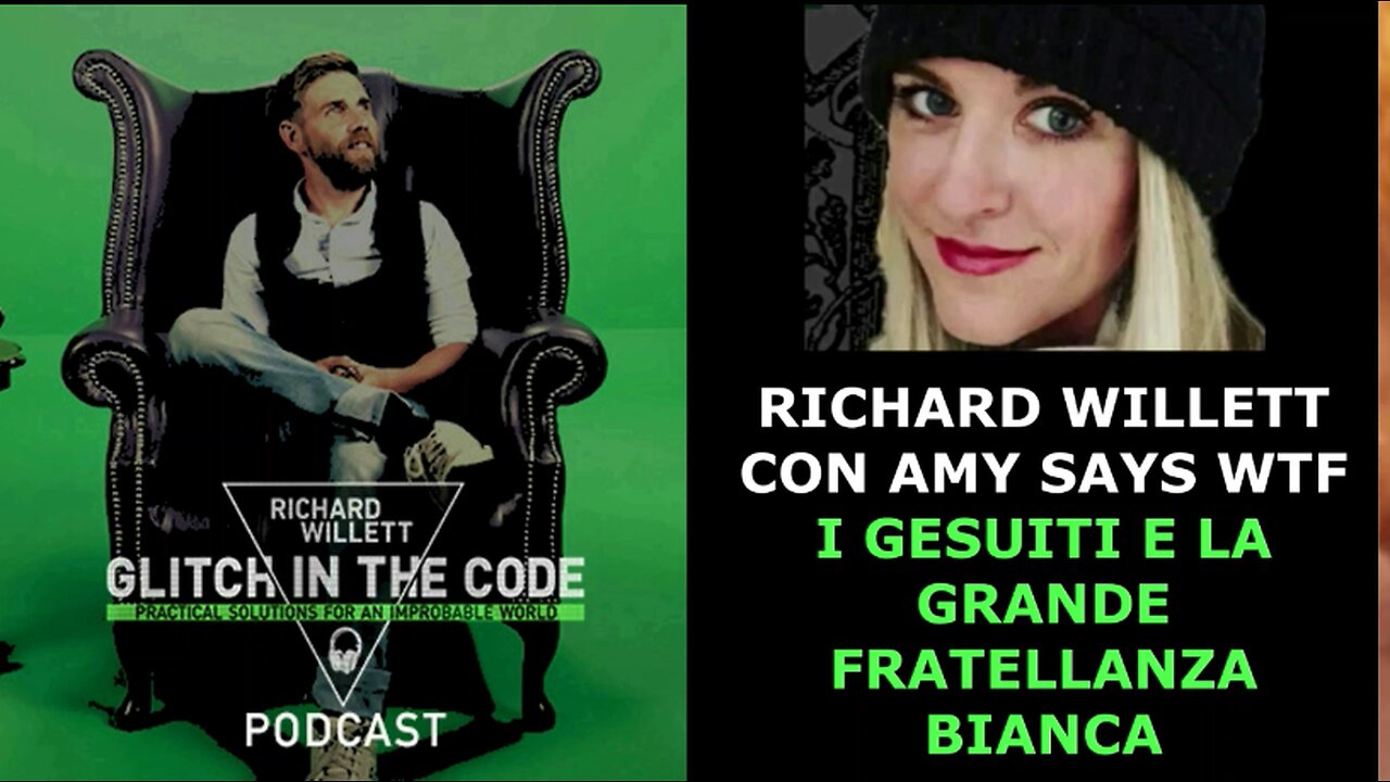 RICHARD WILLETT CON AMY SAYS WTF - I GESUITI E LA GRANDE FRATELLANZA BIANCA