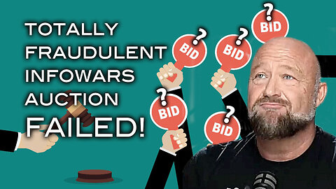 Totally Fraudulent Infowars Auction FAILED!