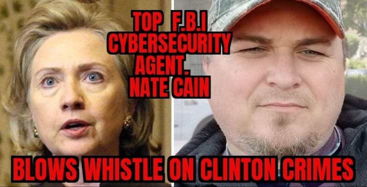 CLINTON WHISTLE BLOWER, NATE CAIN (BEST INTERVIEW) NEVER BEFORE RELEASED